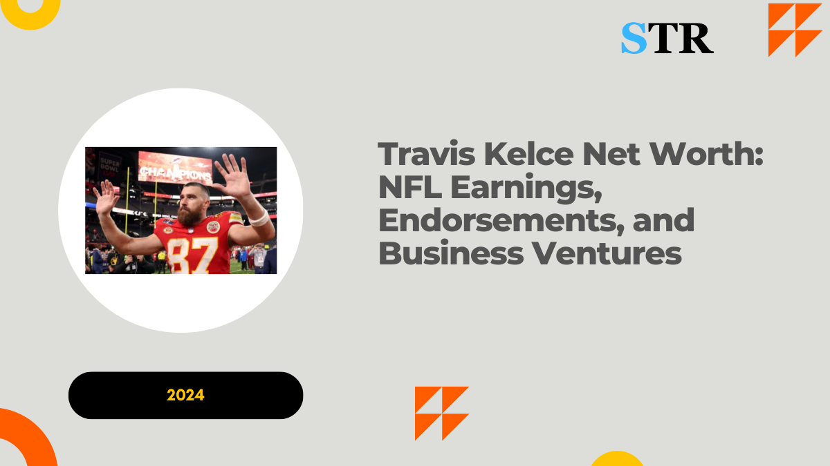 Travis Kelce Net Worth: NFL Earnings, Endorsements, and Business Ventures