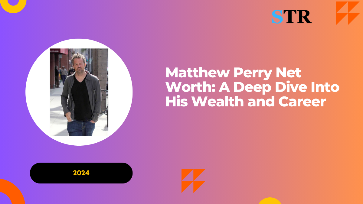 Matthew Perry Net Worth: A Deep Dive Into His Wealth and Career