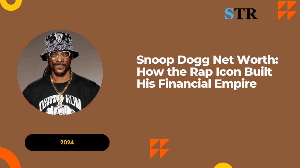 Snoop Dogg Net Worth: How the Rap Icon Built His Financial Empire