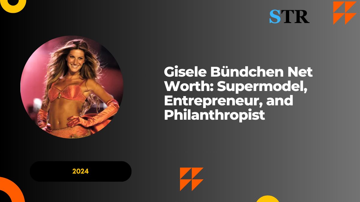 Gisele Bündchen Net Worth: Supermodel, Entrepreneur, and Philanthropist