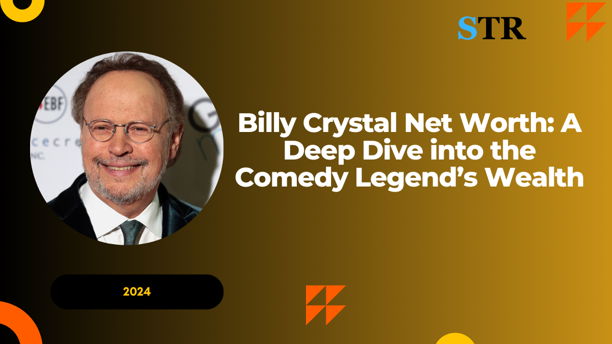 Billy Crystal Net Worth: A Deep Dive into the Comedy Legend’s Wealth