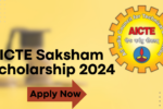 AICTE Saksham Scholarship 2024, Application Link for Pre-Matric and Post-Matric Programs