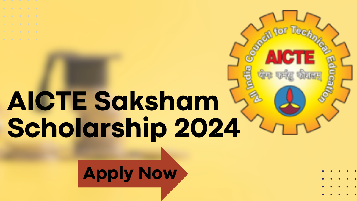 AICTE Saksham Scholarship 2024, Application Link for Pre-Matric and Post-Matric Programs