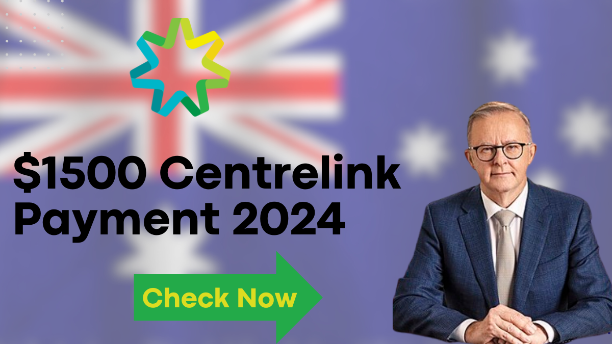 $1500 Centrelink Payment in November 2024, Check Post For Eligibility Details