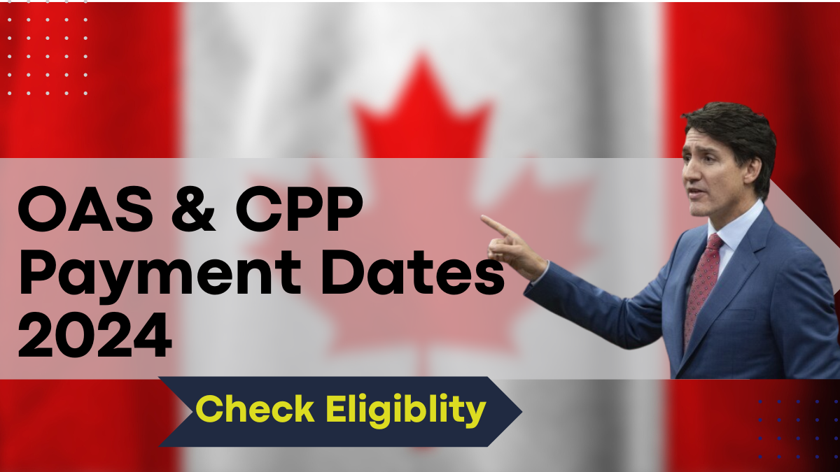 November OAS & CPP Payment Dates 2024, Eligibility and Payment Status Information