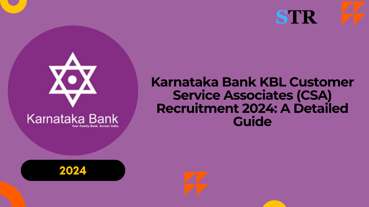 Karnataka Bank KBL Customer Service Associates (CSA) Recruitment 2024: A Detailed Guide