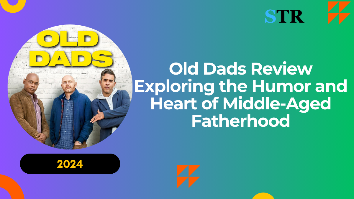 Old Dads Review: Exploring the Humor and Heart of Middle-Aged Fatherhood