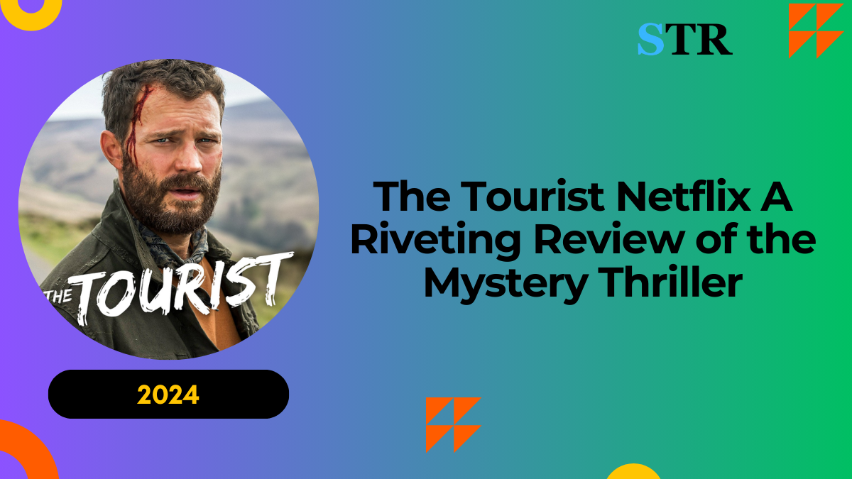 The Tourist Netflix: A Riveting Review of the Mystery Thriller