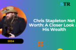 Chris Stapleton Net Worth: A Closer Look at His Wealth