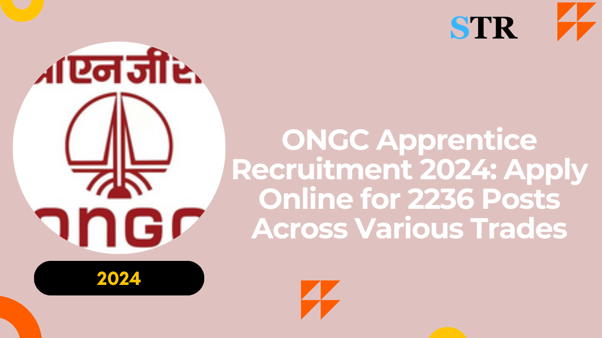 ONGC Apprentice Recruitment 2024: Apply Online for 2236 Posts Across Various Trades