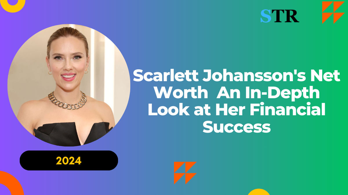 Scarlett Johansson Net Worth: An In-Depth Look at Her Financial Success