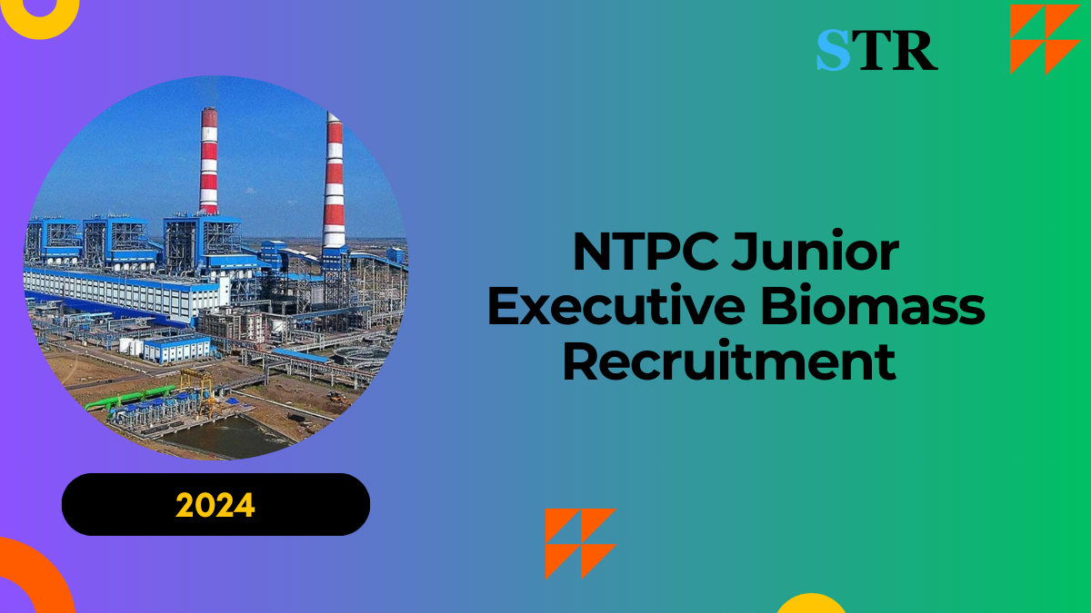 NTPC Junior Executive Biomass Recruitment 2024: Detailed Guide to Apply for 50 Posts