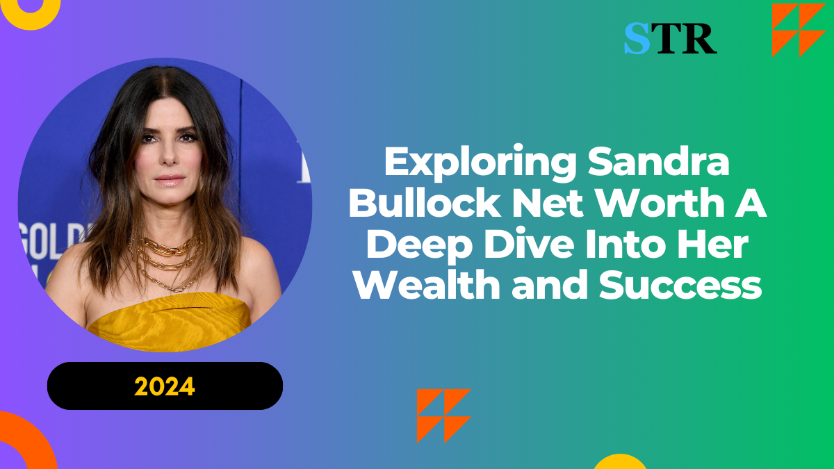 Exploring Sandra Bullock Net Worth: A Deep Dive Into Her Wealth and Success