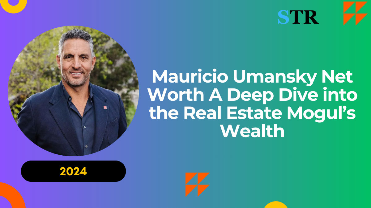 Mauricio Umansky Net Worth: A Deep Dive into the Real Estate Mogul’s Wealth