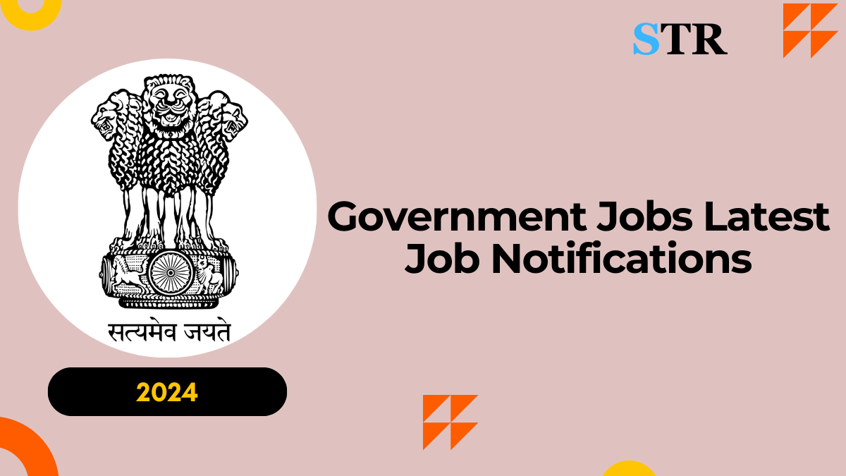 Government Jobs 2024: Latest Job Notifications