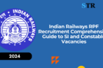 Indian Railways RPF Recruitment 2024: Comprehensive Guide to SI and Constable Vacancies